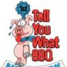 TELL YOU WHAT BBQ