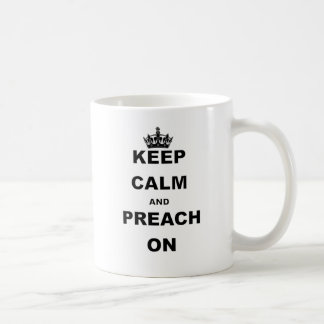 keep_calm_and_preach_on_coffee_mug-r74b45b39f1be4baea759dde07109eb3f_x7jgr_8byvr_324.jpg